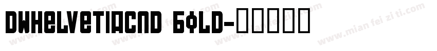 DWHelvetiaCnd Bold字体转换